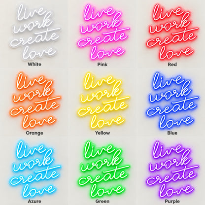 Live Work Create Love LED Neon Sign - nine-color grid