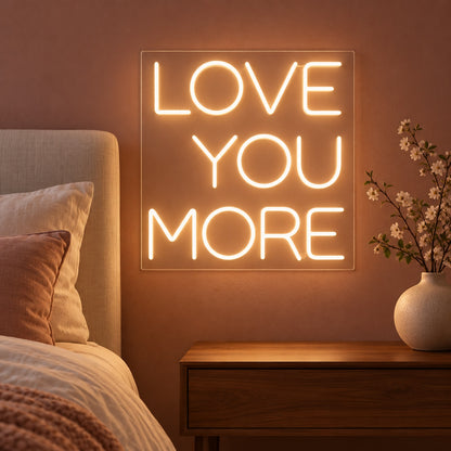 Love You More LED Neon Sign - advertising view