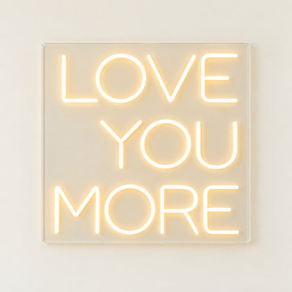 Love You More LED Neon Sign - natural light view