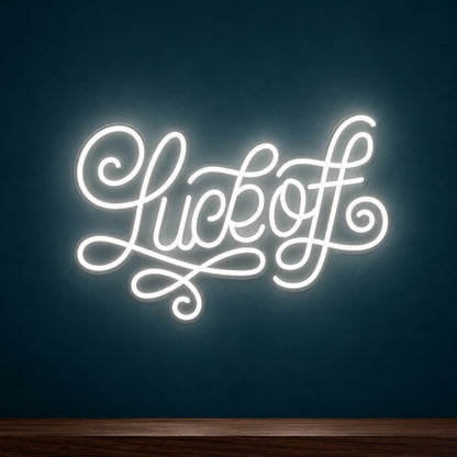 Luck Off LED Neon Sign - product hero