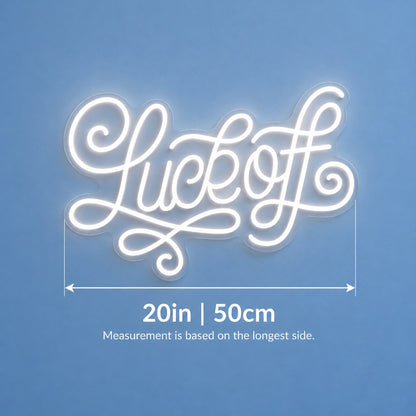 Luck Off LED Neon Sign - size guide
