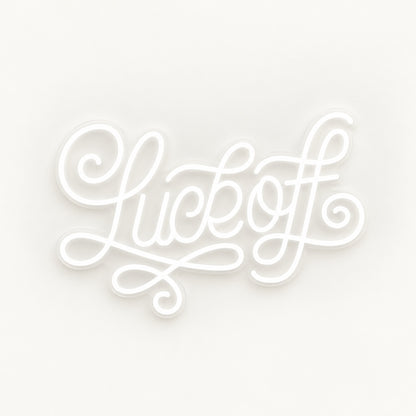 Luck Off LED Neon Sign - natural light view