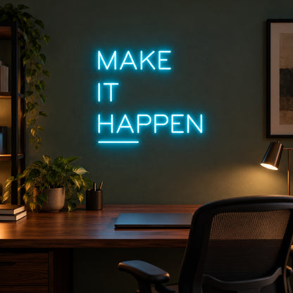 Make It Happen LED Neon Sign - advertising view