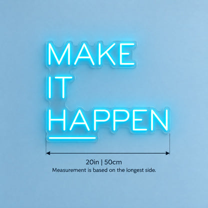 Make It Happen LED Neon Sign - size guide