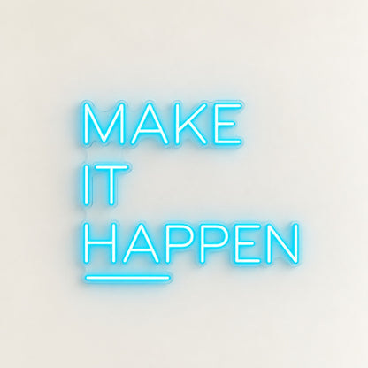 Make It Happen LED Neon Sign - natural light view