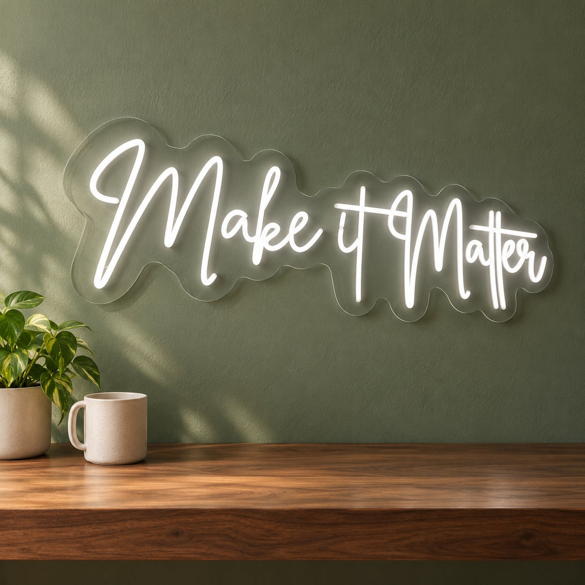 Make it Matter LED Neon Sign - advertising view