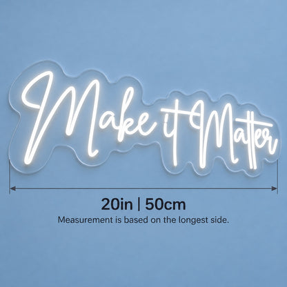 Make it Matter LED Neon Sign - size guide