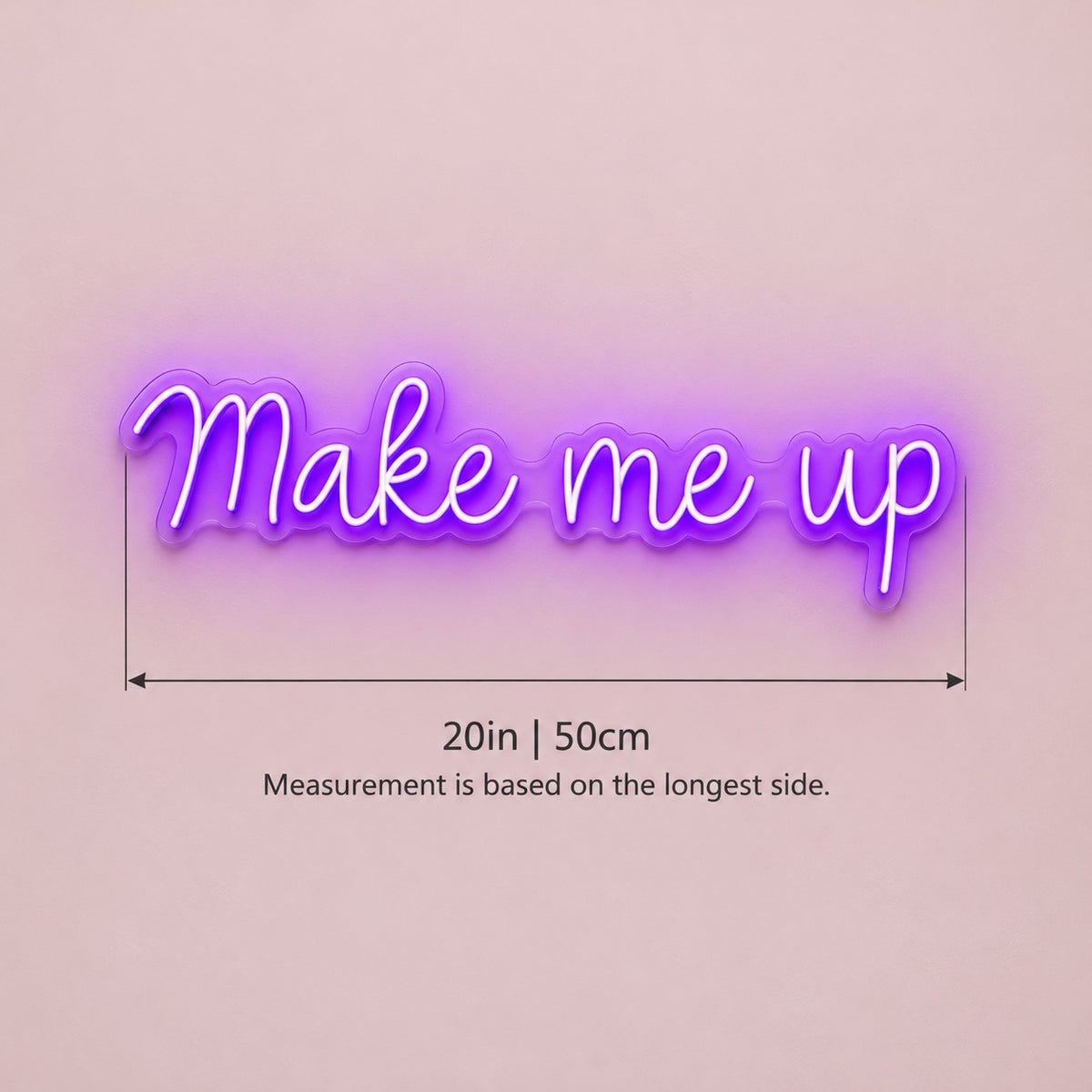 Make Me Up LED Neon Sign - size guide