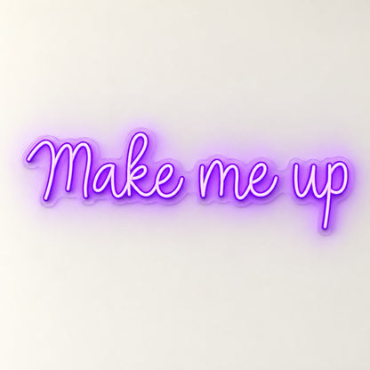 Make Me Up LED Neon Sign - natural light view