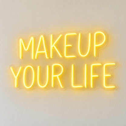 Makeup Your Life LED Neon Sign - natural light view