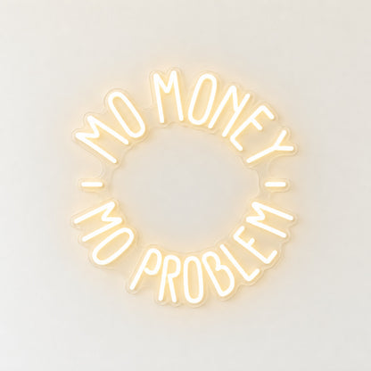 Mo Money Mo Problem LED Neon Sign - natural light view