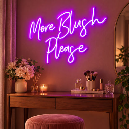 More Blush Please LED Neon Sign - advertising view