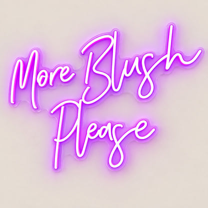More Blush Please LED Neon Sign - natural light view