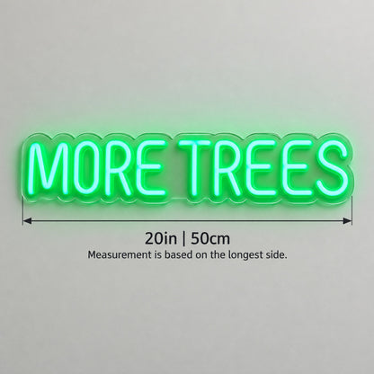 More Trees LED Neon Sign - size guide