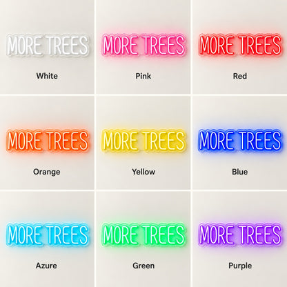 More Trees LED Neon Sign - nine-color grid