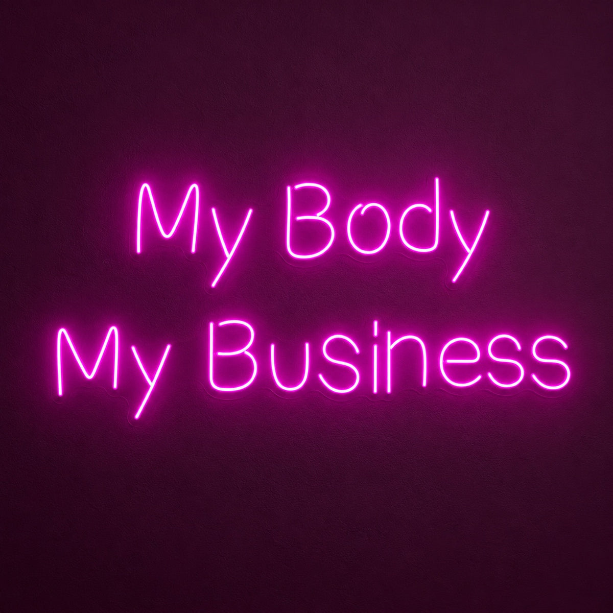 My Body My Business LED Neon Sign - product hero