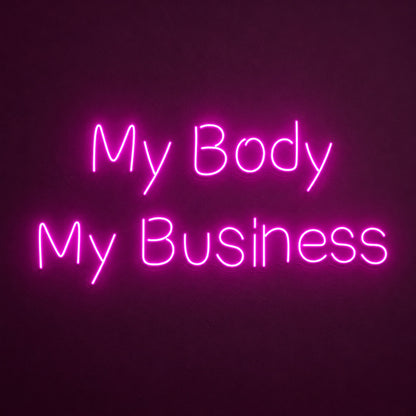My Body My Business LED Neon Sign - product hero