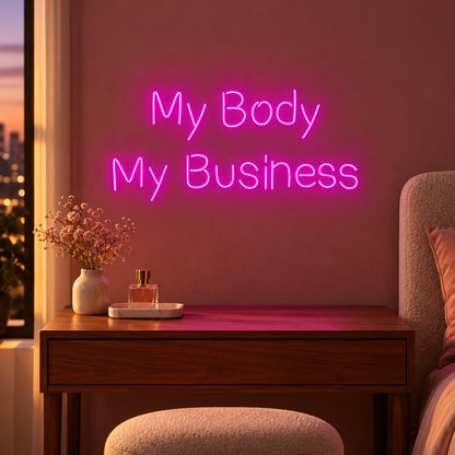 My Body My Business LED Neon Sign - advertising view