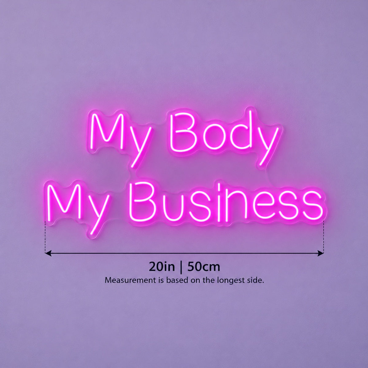 My Body My Business LED Neon Sign - size guide