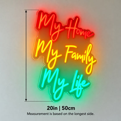 My Home My Family My Life LED Neon Sign - size guide