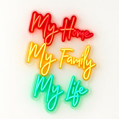My Home My Family My Life LED Neon Sign - natural light view