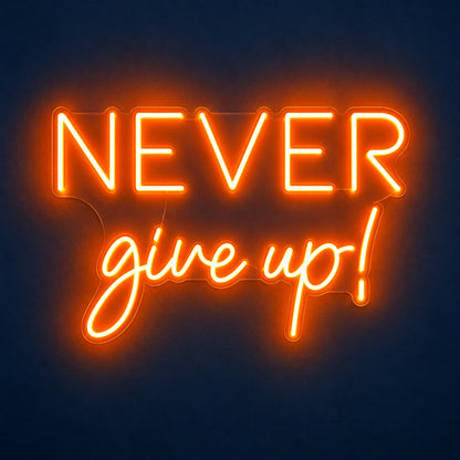 Never Give Up LED Neon Sign - product hero