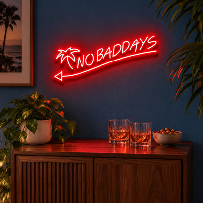 No Bad Days LED Neon Sign - advertising view