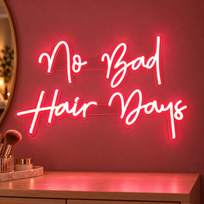 No Bad Hair Days LED Neon Sign - advertising view