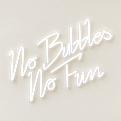 No Bubbles No Fun LED Neon Sign - natural light view