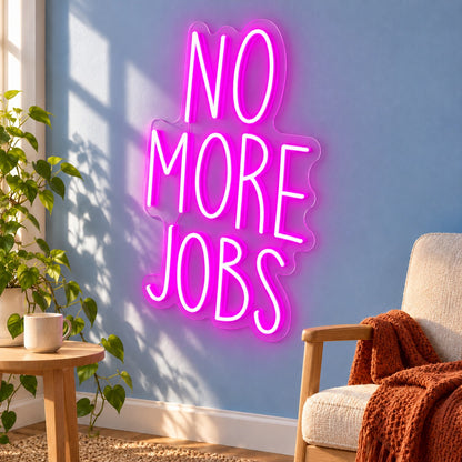 No More Jobs LED Neon Sign - lifestyle view