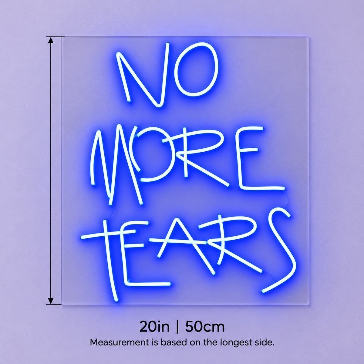 No More Tears LED Neon Sign - size guide