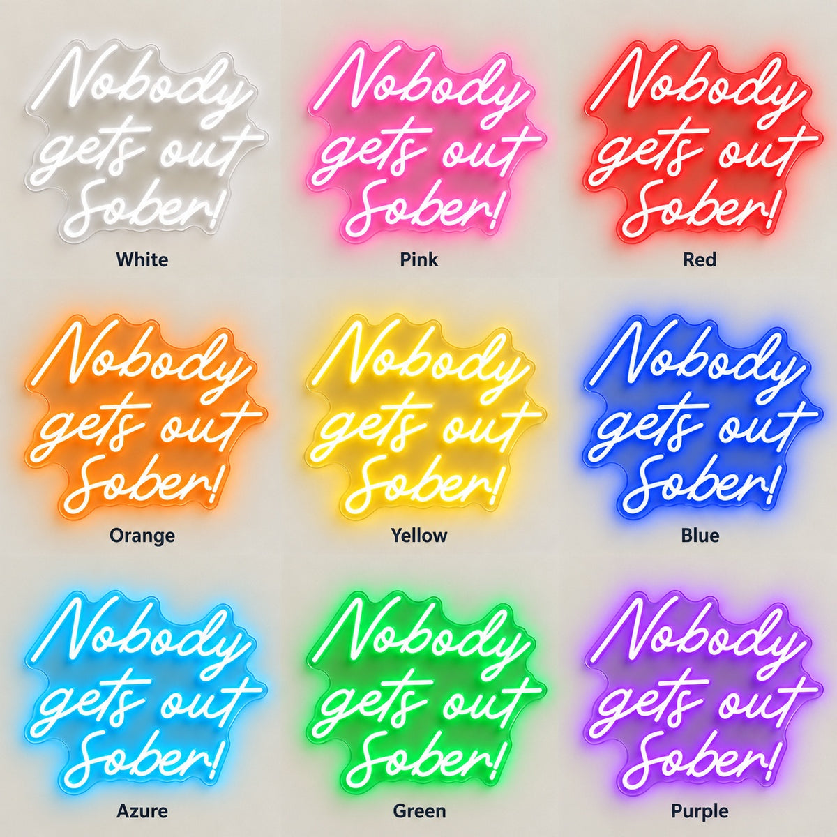 Nobody Gets Out Sober LED Neon Sign - nine-color grid