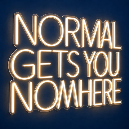 Normal Gets You Nowhere LED Neon Sign - product hero