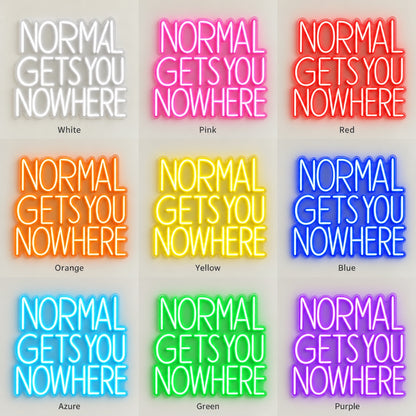 Normal Gets You Nowhere LED Neon Sign - nine-color grid