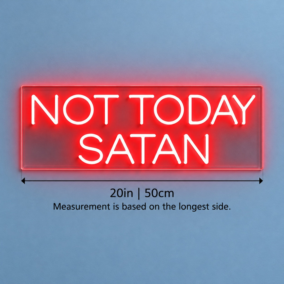 Not Today Satan LED Neon Sign - size guide