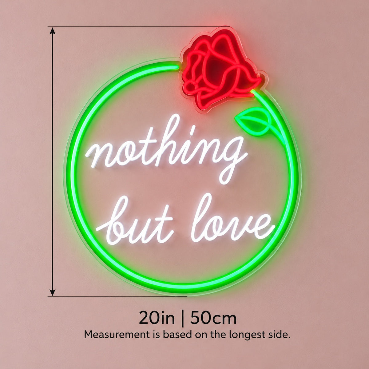 Nothing But Love LED Neon Sign - size guide
