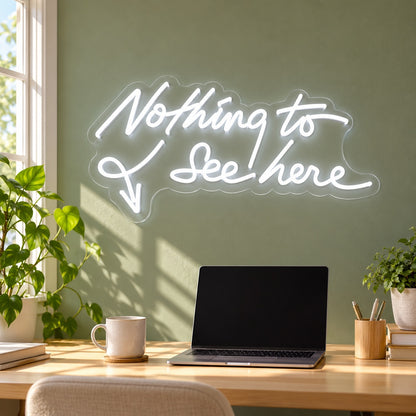 Nothing To See Here LED Neon Sign - lifestyle view