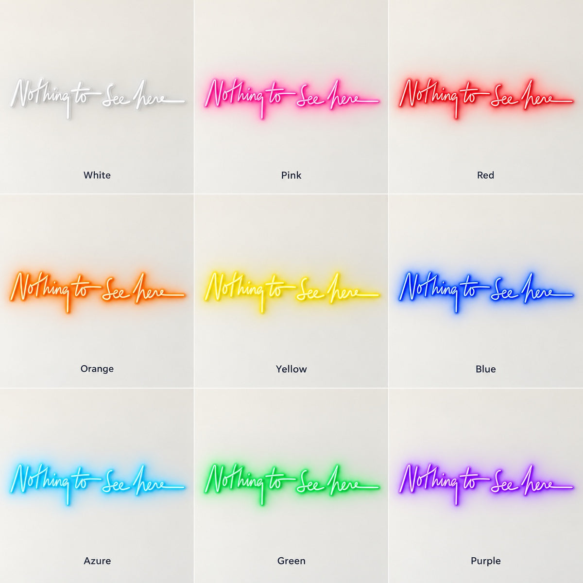 Nothing To See Here LED Neon Sign - nine-color grid