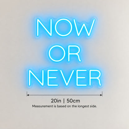 Now Or Never LED Neon Sign - size guide
