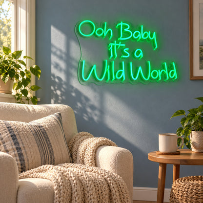 Ooh Baby It’s A Wild World LED Neon Sign - lifestyle view