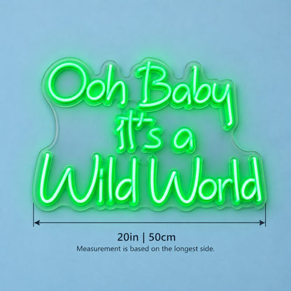 Ooh Baby It’s A Wild World LED Neon Sign - size guide