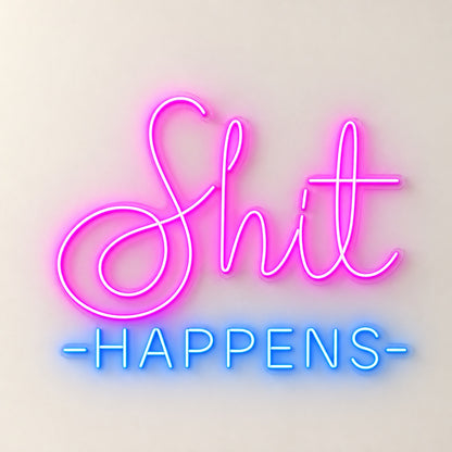 Shit Happens LED Neon Sign - natural light view