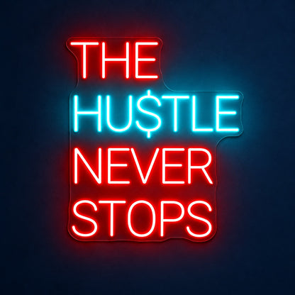 The Hustle Never Stops LED Neon Sign - product hero