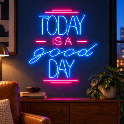 Today Is A Good Day LED Neon Sign - advertising view