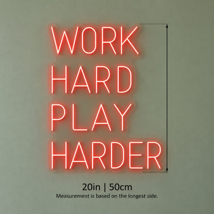 Work Hard Play Harder LED Neon Sign - size guide