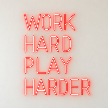 Work Hard Play Harder LED Neon Sign - natural light view