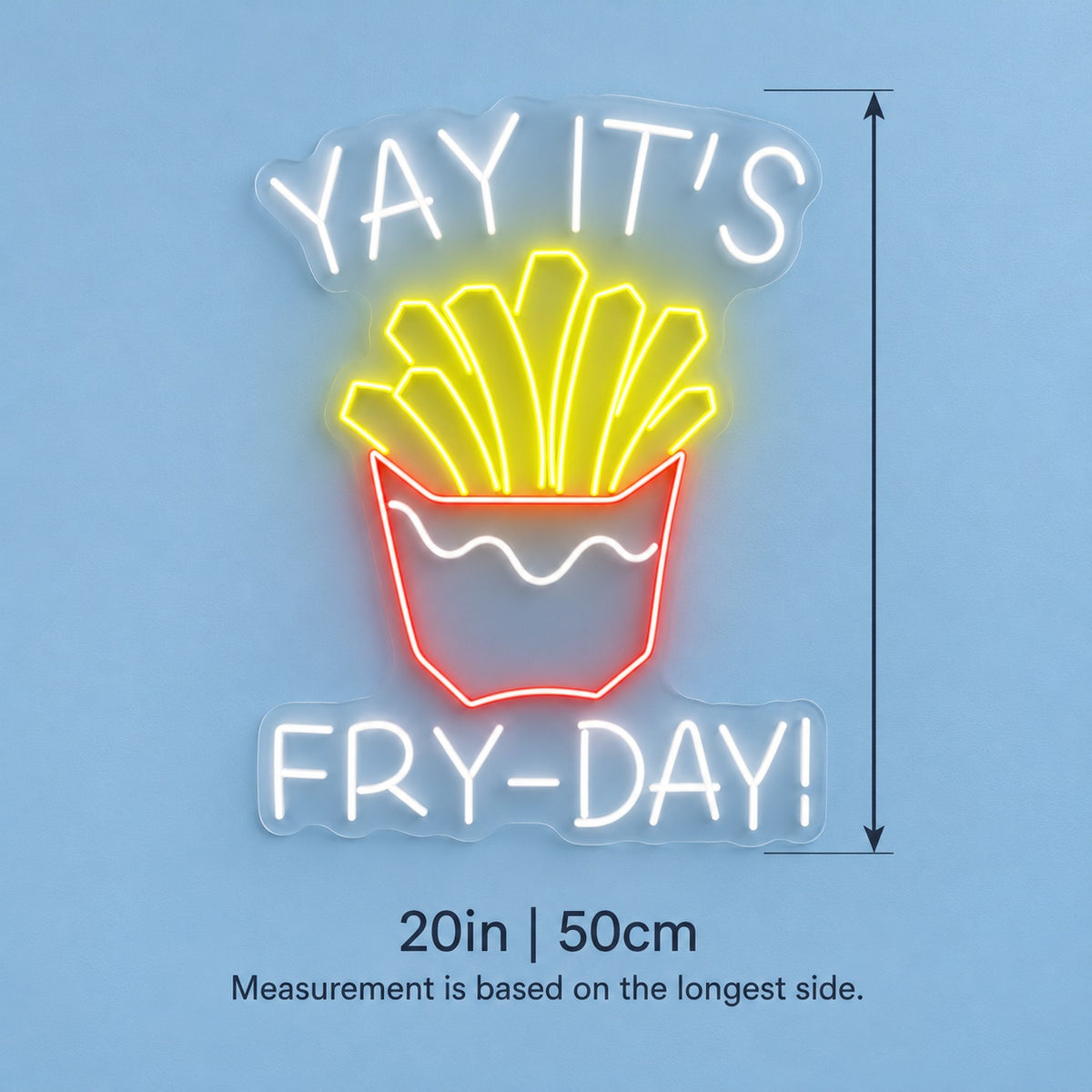 Yay It's Fry-Day LED Neon Sign - size guide