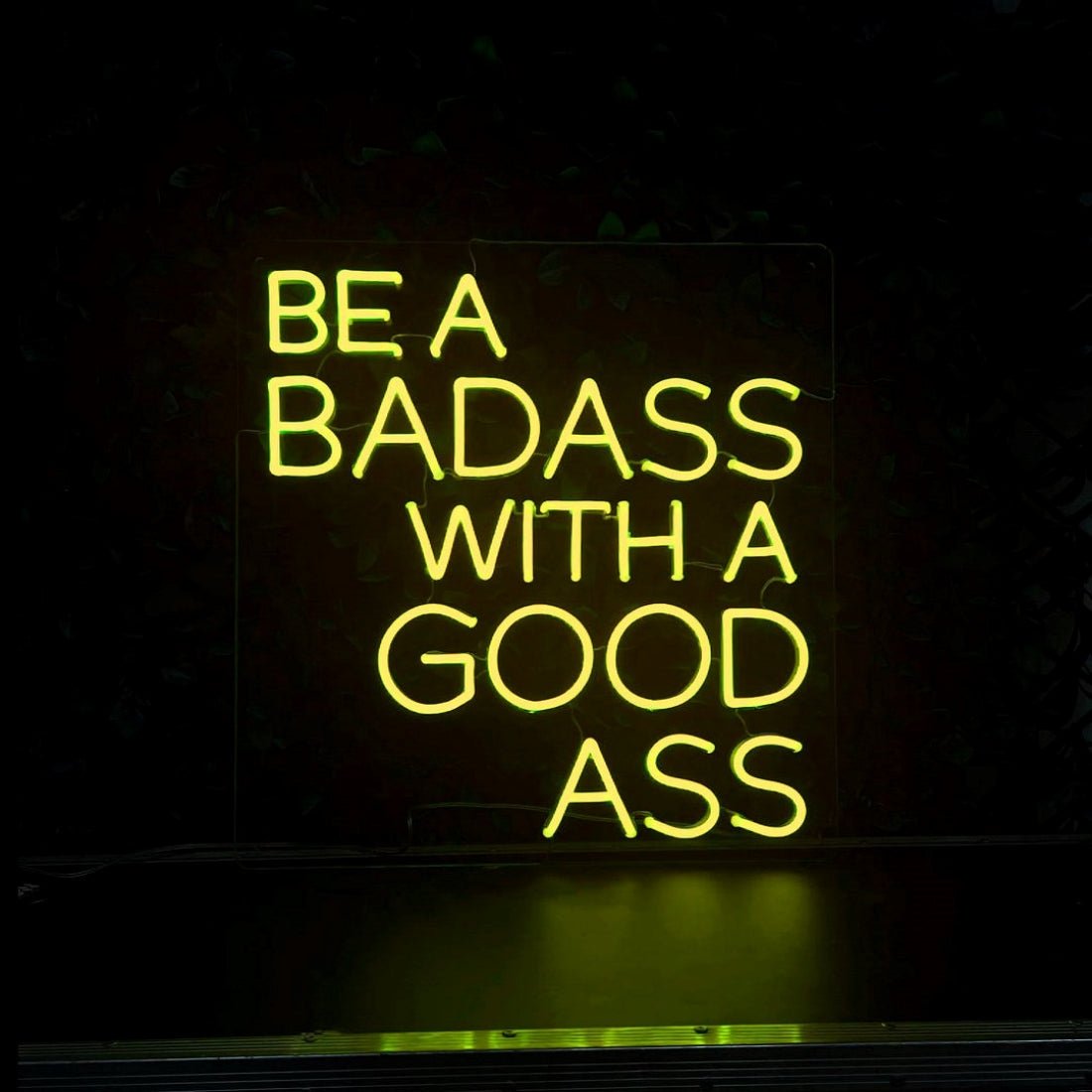Be A Badass With A Good Ass Led Sign Business Neon Sign - Shineneon