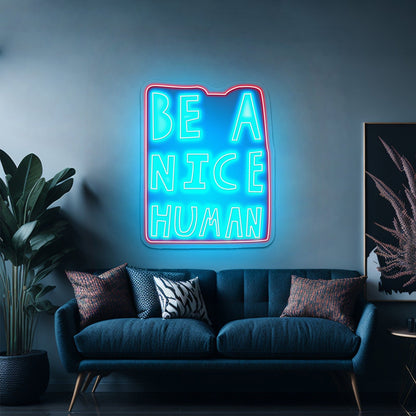 Be A Nice Human Led Neon Sign - Shineneon