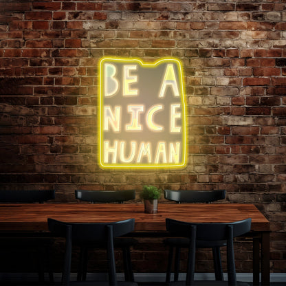 Be A Nice Human Led Neon Sign - Shineneon